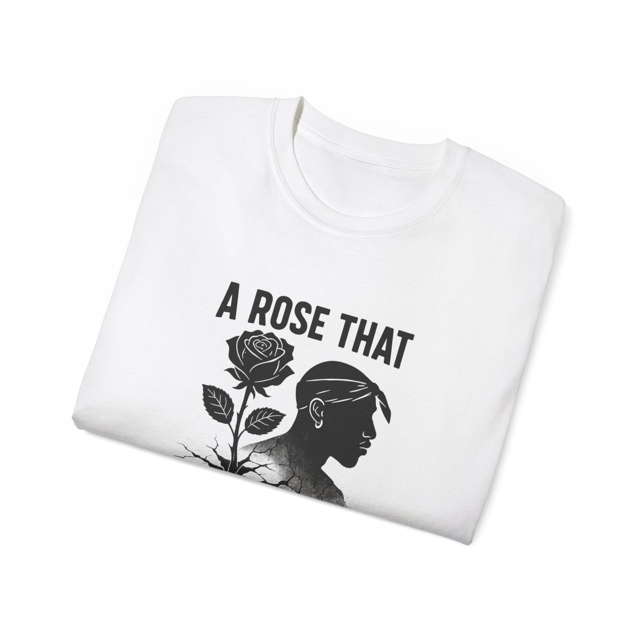 T-Shirt — "A Rose That Grew From Concrete" Inspirational Graphic Tee