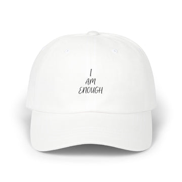 Dad Cap - "I Am Enough" Embroidered Inspirational Baseball Hat